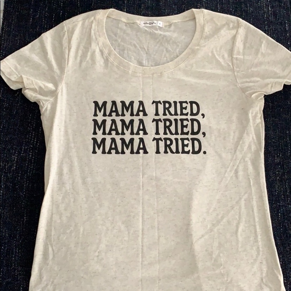 “Mama Tried” graphic t-shirt